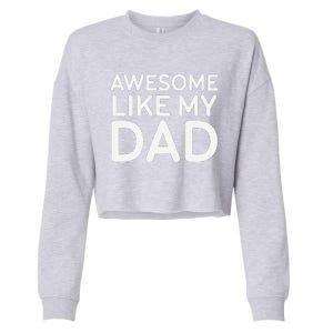 Awesome Like My Dad Girl Dad Father & Daughter Cropped Pullover Crew