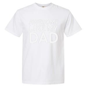 Awesome Like My Dad Girl Dad Father & Daughter Garment-Dyed Heavyweight T-Shirt