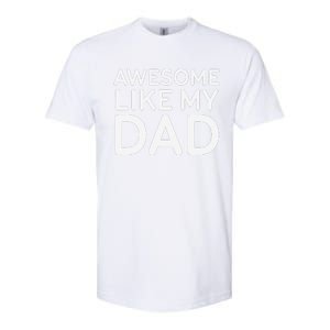 Awesome Like My Dad Girl Dad Father & Daughter Softstyle CVC T-Shirt