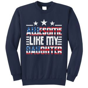 Awesome Like My Daughter FatherS Day From Daughter Usa Flag Sweatshirt