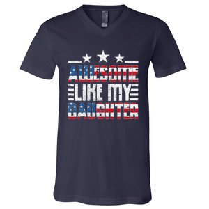 Awesome Like My Daughter FatherS Day From Daughter Usa Flag V-Neck T-Shirt