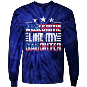 Awesome Like My Daughter FatherS Day From Daughter Usa Flag Tie-Dye Long Sleeve Shirt