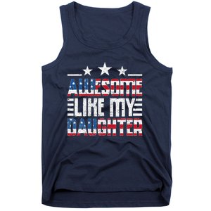 Awesome Like My Daughter FatherS Day From Daughter Usa Flag Tank Top