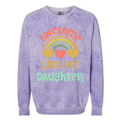 Awesome Like My Daughter Funny Colorblast Crewneck Sweatshirt