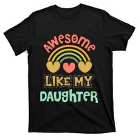 Awesome Like My Daughter Funny T-Shirt