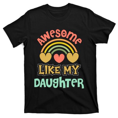 Awesome Like My Daughter Funny T-Shirt