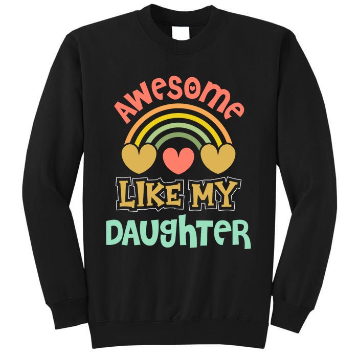 Awesome Like My Daughter Funny Tall Sweatshirt