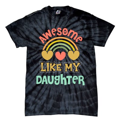 Awesome Like My Daughter Funny Tie-Dye T-Shirt