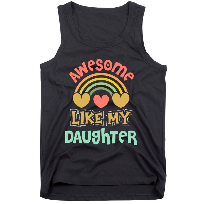 Awesome Like My Daughter Funny Tank Top