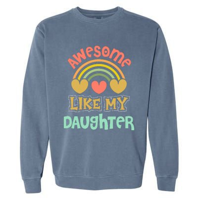 Awesome Like My Daughter Funny Garment-Dyed Sweatshirt