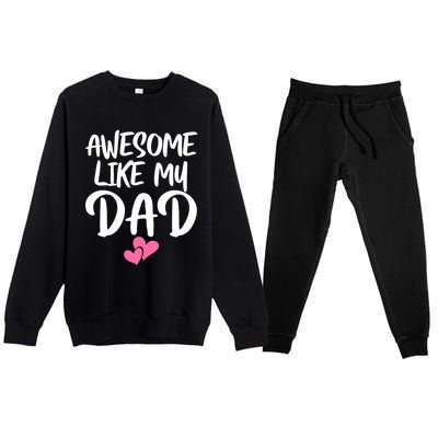 Awesome Like My Dad Funny Gift Funny Fathers Day Gift Premium Crewneck Sweatsuit Set