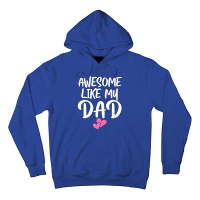 Awesome Like My Dad Funny Gift Funny Fathers Day Gift Hoodie