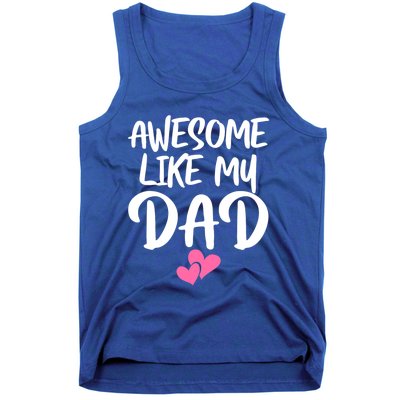 Awesome Like My Dad Funny Gift Funny Fathers Day Gift Tank Top