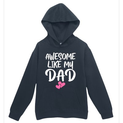 Awesome Like My Dad Funny Gift Funny Fathers Day Gift Urban Pullover Hoodie