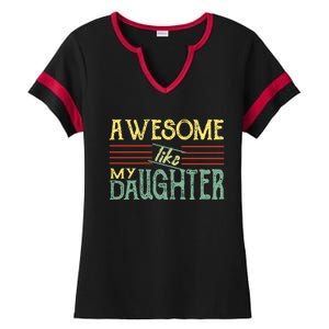 Awesome Like My Daughter Men Funny Ladies Halftime Notch Neck Tee