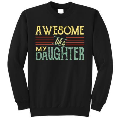 Awesome Like My Daughter Men Funny Sweatshirt