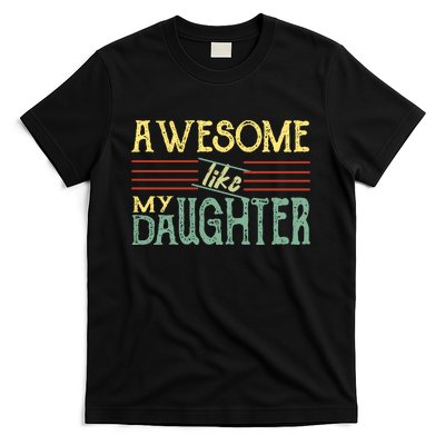 Awesome Like My Daughter Men Funny T-Shirt