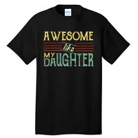 Awesome Like My Daughter Men Funny Tall T-Shirt