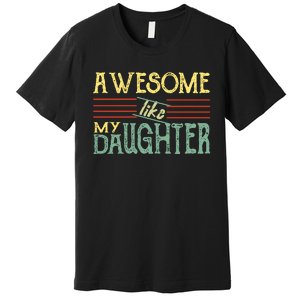 Awesome Like My Daughter Men Funny Premium T-Shirt