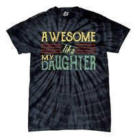 Awesome Like My Daughter Men Funny Tie-Dye T-Shirt