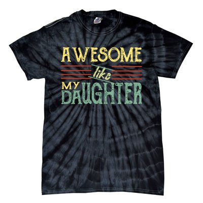 Awesome Like My Daughter Men Funny Tie-Dye T-Shirt