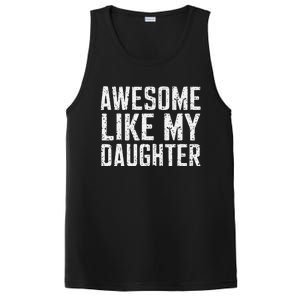 Awesome Like My Daughter Gifts Man Funny Fathers Day Daddy PosiCharge Competitor Tank