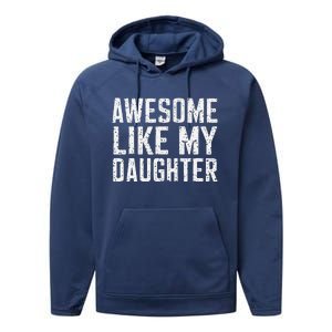 Awesome Like My Daughter Gifts Man Funny Fathers Day Daddy Performance Fleece Hoodie