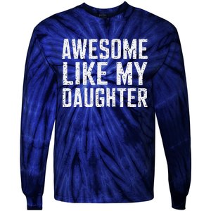 Awesome Like My Daughter Gifts Man Funny Fathers Day Daddy Tie-Dye Long Sleeve Shirt