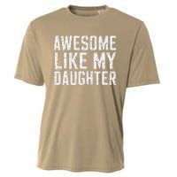 Awesome Like My Daughter Gifts Man Funny Fathers Day Daddy Cooling Performance Crew T-Shirt