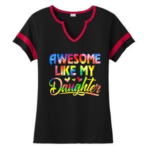 Awesome Like My Daughter Funny Gift Fathers Day Dad Tie Dye Ladies Halftime Notch Neck Tee