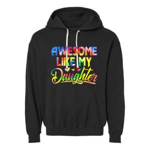 Awesome Like My Daughter Funny Gift Fathers Day Dad Tie Dye Garment-Dyed Fleece Hoodie