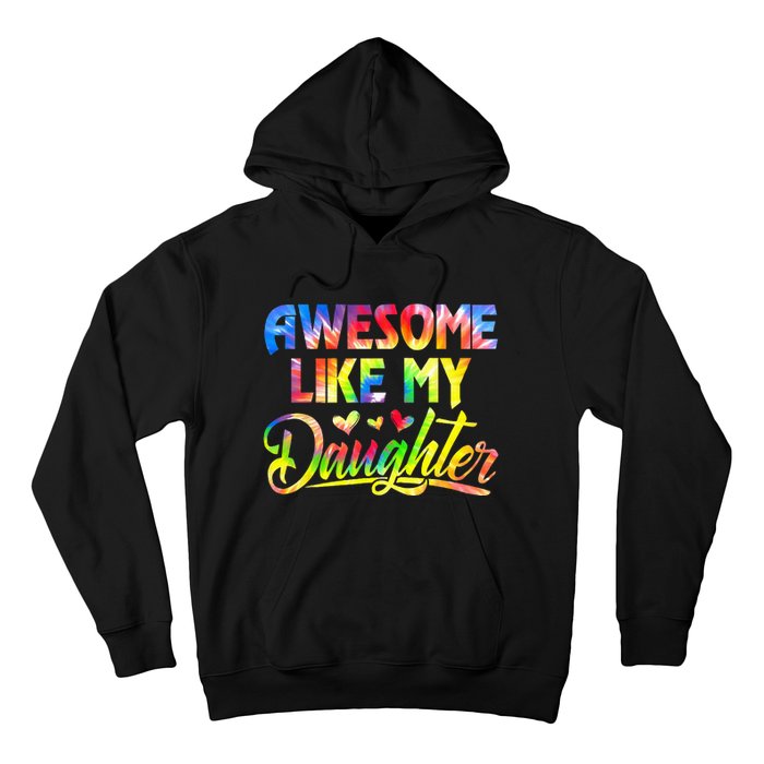 Awesome Like My Daughter Funny Gift Fathers Day Dad Tie Dye Hoodie