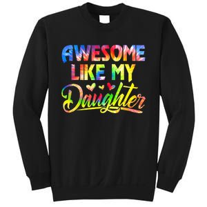 Awesome Like My Daughter Funny Gift Fathers Day Dad Tie Dye Sweatshirt