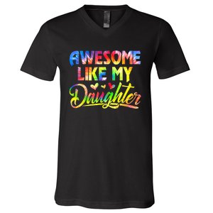 Awesome Like My Daughter Funny Gift Fathers Day Dad Tie Dye V-Neck T-Shirt