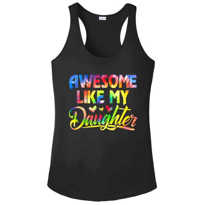 Awesome Like My Daughter Funny Gift Fathers Day Dad Tie Dye Ladies PosiCharge Competitor Racerback Tank