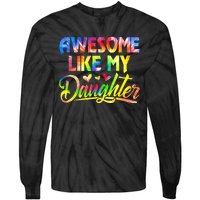 Awesome Like My Daughter Funny Gift Fathers Day Dad Tie Dye Tie-Dye Long Sleeve Shirt