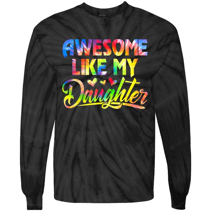 Awesome Like My Daughter Funny Gift Fathers Day Dad Tie Dye Tie-Dye Long Sleeve Shirt