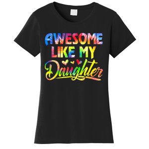 Awesome Like My Daughter Funny Gift Fathers Day Dad Tie Dye Women's T-Shirt