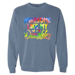 Awesome Like My Daughter Funny Gift Fathers Day Dad Tie Dye Garment-Dyed Sweatshirt