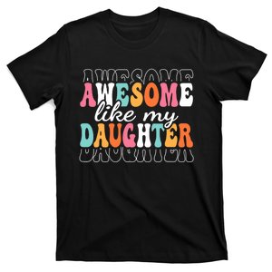 Awesome Like My Daughter Funny Mama Mother Mom Daughter T-Shirt