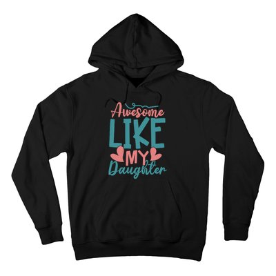 Awesome Like My Daughter T Hoodie