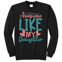 Awesome Like My Daughter T Tall Sweatshirt