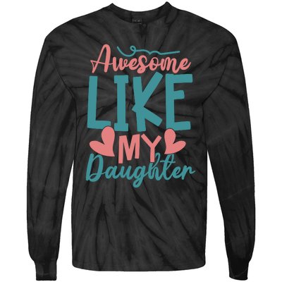 Awesome Like My Daughter T Tie-Dye Long Sleeve Shirt