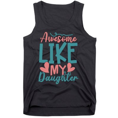 Awesome Like My Daughter T Tank Top