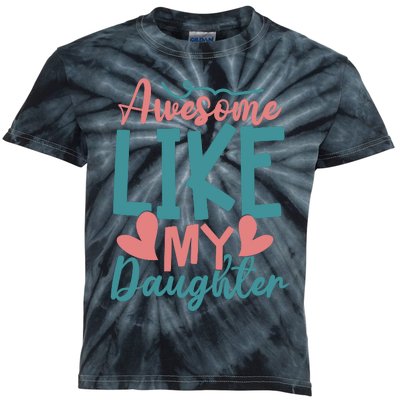 Awesome Like My Daughter T Kids Tie-Dye T-Shirt