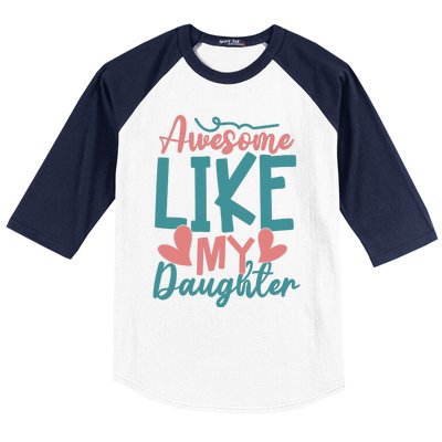 Awesome Like My Daughter T Baseball Sleeve Shirt