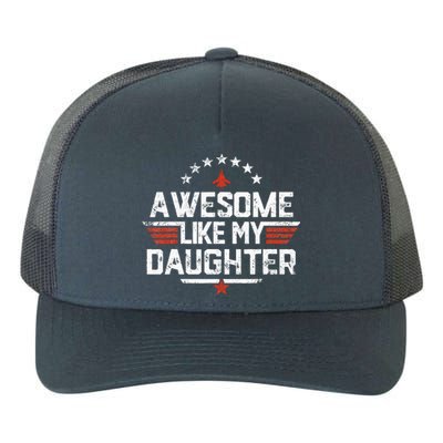 Awesome Like My Daughter Funny Dad Birthday Father's Day Yupoong Adult 5-Panel Trucker Hat