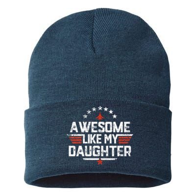 Awesome Like My Daughter Funny Dad Birthday Father's Day Sustainable Knit Beanie