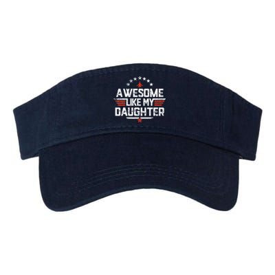 Awesome Like My Daughter Funny Dad Birthday Father's Day Valucap Bio-Washed Visor