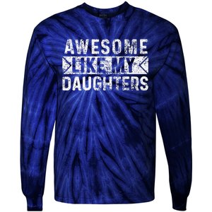 Awesome Like My Daughters Parents Day Family From Daughter Tie-Dye Long Sleeve Shirt